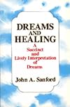 Dreams and Healing: A Succinct and Lively Interpretation of Dreams