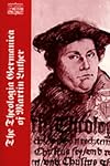 The Theologia Germanica of Martin Luther