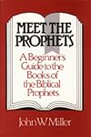 Meet the Prophets: A Beginner's Guide to the Books of the Biblical Prophets