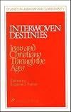 Interwoven Destinies: Jews and Christians through the Ages (Stimulus Books)