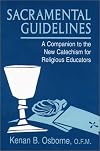 Sacramental Guidelines: A Companion to the New Catechism for Religious Educators