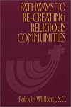 Pathways to Re-Creating Religious Communities