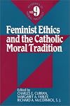 Feminist Ethics and the Catholic Moral Tradition (Readings in Moral Theology)