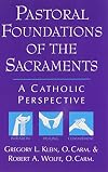 Pastoral Foundations of the Sacraments: A Catholic Perspective