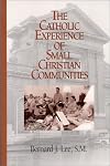 The Catholic Experience of Small Christian Communities