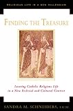 Finding The Treasure Locating Catholic Religious Life In A New Ecclesial And Cultural Text Religious Life In A New Millennium