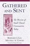 Gathered and Sent: The Mission of Small Church Communities Today