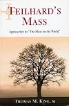 Teilhard's Mass: Approaches to "The Mass on the World"