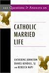 101 Questions and Answers on Catholic Married Life (Responses to 101 Questions)