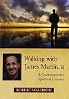 Walking with James Martin, SJ: A Contemporary Spiritual Journey