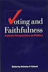 Voting and Faithfulness: Catholic Perspectives on Politics