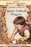 Children's Book of Classic Catholic Prayers