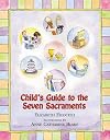 Child's Guide To The Seven Sacraments