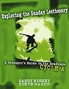 Exploring the Sunday Lectionary: A Teenager's Guide to the Readings―Cycle A