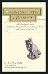 Lapsing into a Comma : A Curmudgeon's Guide to the Many Things That Can Go Wrong in Print--and How to Avoid Them