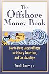 The Offshore Money Book: How to Move Assets Offshore for Privacy, Protection, and Tax Advantage