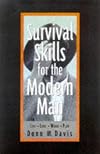 Survival Skills for the Modern Man: Life, Love, Work, Play