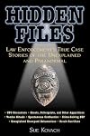Hidden Files: Law Enforcement's True Case Stories of the Unexplained and Paranormal