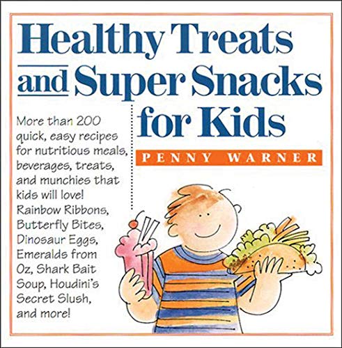 Healthy Treats and Super Snacks for Kids book cover