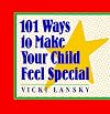101 Ways to Make Your Child Feel Special