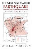 The Next New Madrid Earthquake A Survival Guide For The Midwest Shawnee Books