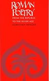 Roman Poetry: From the Republic to the Silver Age