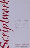 Scriptwork: A Director's Approach to New Play Development
