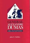 General Alexandre Dumas: Soldier of the French Revolution
