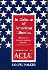 In Defense of American Liberties, Second Edition: A History of the ACLU