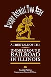Escape Betwixt Two Suns: A True Tale of the Underground Railroad in Illinois (Shawnee Books)