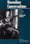 Unending Conversations: New Writings by and about Kenneth Burke