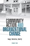 Community Action and Organizational Change: Image, Narrative, Identity