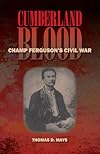 Cumberland Blood: Champ Ferguson's Civil War