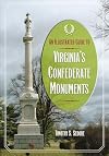 An Illustrated Guide to Virginia's Confederate Monuments