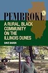 Pembroke: A Rural, Black Community on the Illinois Dunes