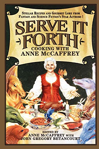 Serve It Forth: Cooking with Anne McCaffrey book cover