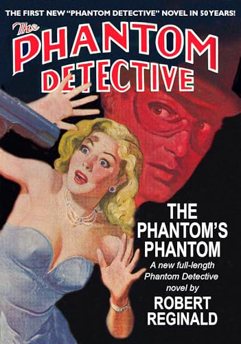 The Phantom's Phantom: A Novel of the Phantom Detective Agency: As Taken from the Case Files of Richard Curtis Van Loan, the Phantom