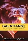 Galatians: The Beating Heart of the Gospel (A Devotional Commentary by Roy Hefti)