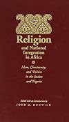 Religion and National Integration in Africa (Series in Islam and Society in Africa)