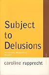 Subject to Delusions: Narcissism, Modernism, Gender (Avant-Garde & Modernism Studies)