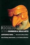The Comic Mask in the Commedia dell'Arte: Actor Training, Improvisation, and the Poetics of Survival