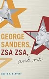 George Sanders, Zsa Zsa, and Me