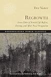 Regrowth: Seven Tales of Jewish Life Before, During, and After Nazi Occupation