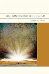 Fiction Beyond Secularism