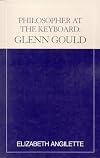 Philosopher at the Keyboard: Glenn Gould