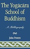 The YogΔcΔra school of Buddhism : a bibliography