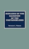 Irenaeus on the salvation of the unevangelized