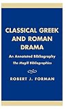 Classical Greek and Roman Drama: An Annotated Bibliography (Magill Bibliographies)