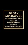 Organ literature. a comprehensive survey / Volume 2, Biographical catalog