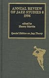Annual Review of Jazz Studies: 1996 Vol 8 (Studies in Jazz)